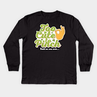 too cute to pinch Kids Long Sleeve T-Shirt